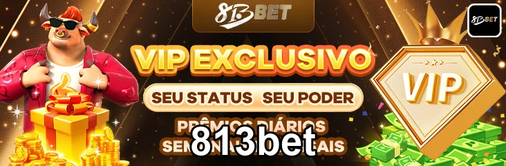 Serviços VIP para jogadores especiais - 813bet